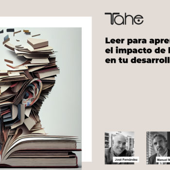 Taller lectura Tahe Leer para aprender: el impacto de la lectura en tu desarrollo personal